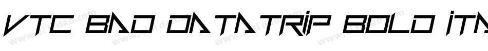 VTC Bad DataTrip Bold Italic字体转换